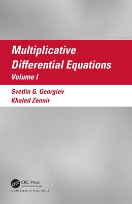 Multiplicative Differential Equations: Volume I by Georgiev, Svetlin G.