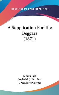 A Supplication For The Beggars (1871) by Fish, Simon