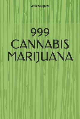 999 Cannabis Marijuana by Saggezza, Verde