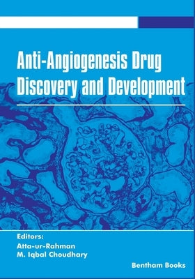 Anti-Angiogenesis Drug Discovery and Development Volume 5 by Choudhary, M. Iqbal