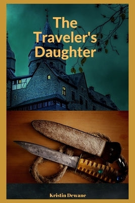 The Traveler's Daughter by Dewane, Kristin