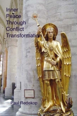 Inner Peace Through Conflict Transformation by Redekop, Paul