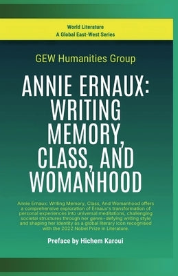 Annie Ernaux: Writing Memory, Class, And Womanhood by Group, Gew Humanities