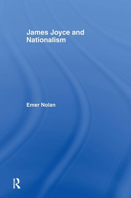 James Joyce and Nationalism by Nolan, Emer