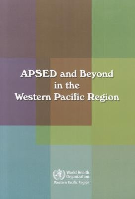 Apsed and Beyond in the Western Pacific Region by Who Regional Office for the Western Paci