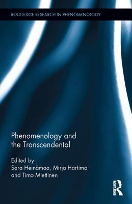 Phenomenology and the Transcendental by Heinämaa, Sara