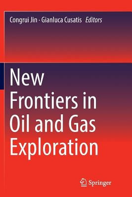New Frontiers in Oil and Gas Exploration by Jin, Congrui
