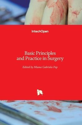 Basic Principles and Practice in Surgery by Pop, Miana Gabriela