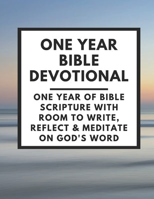 One Year Bible Devotional: One Year of Bible Scripture wtih room to Write, Reflect & Meditate on God's Word by Leckie, Karen