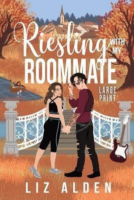 Riesling with My Roommate: An Over 40 Steamy Romance in Large Print by Alden, Liz