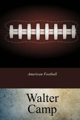 American Football by Camp, Walter