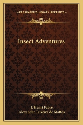 Insect Adventures by Fabre, Jean-Henri
