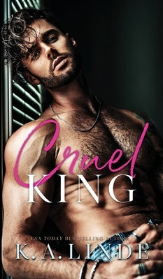 Cruel King (Hardcover) by Linde, K. A.