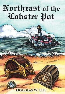 Northeast of the Lobster Pot by Lipp, Douglas W.