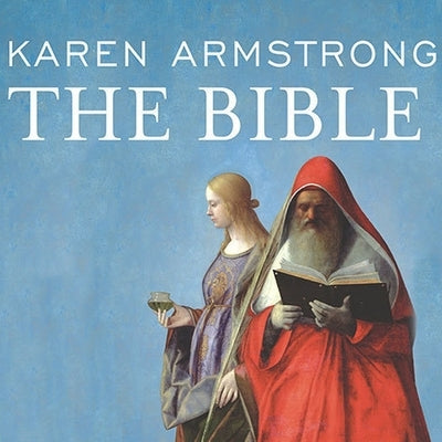 The Bible: A Biography by Armstrong, Karen