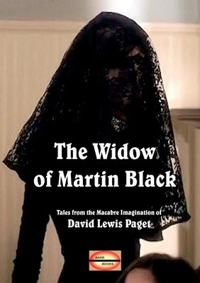 The Widow of Martin Black by Paget, David Lewis