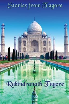 Stories from Tagore by Tagore, Rabindranath