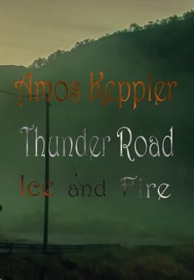 Thunder Road - Ice and Fire by Keppler, Amos