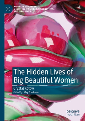 The Hidden Lives of Big Beautiful Women by Kotow, Crystal