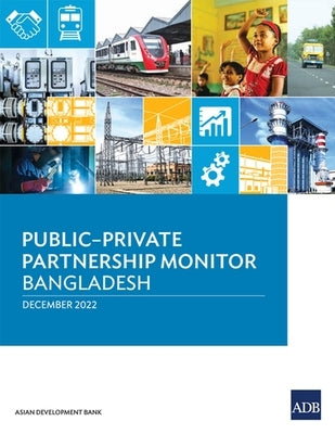 Public-Private Partnership Monitor: Bangladesh by Asian Development Bank