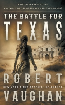 The Battle for Texas by Vaughan, Robert