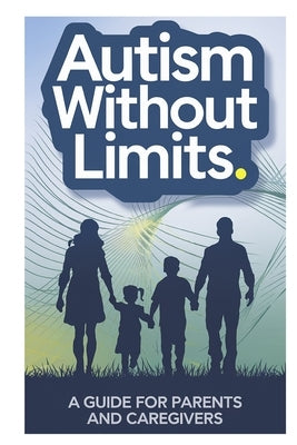 Autism Without Limits by El Bondoqi, Issam