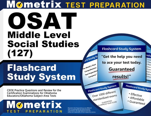 OSAT Middle Level Social Studies (127) Flashcard Study System: CEOE Practice Questions and Review for the Certification Examinations for Oklahoma Educ by Mometrix