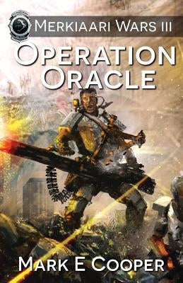 Operation Oracle: Merkiaari Wars by Cooper, Mark E.