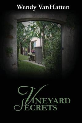 Vineyard Secrets: Hidden Truths Volume 2 by Vanhatten, Wendy