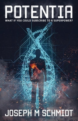 Potentia: The Genetica Saga by Schmidt, Joseph M.