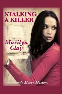 Stalking A Killer by Clay, Marilyn
