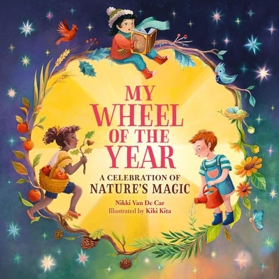 My Wheel of the Year: A Celebration of Nature's Magic by Van De Car, Nikki