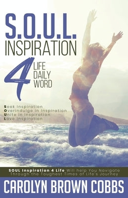 S.O.U.L.: Inspiration 4 Life Daily Word by Brown Cobbs, Carolyn
