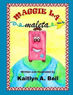Maggie la maleta by Bell, Kaitlyn a.