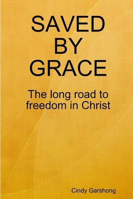 Saved by Grace by Garshong, Cindy