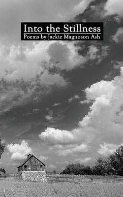 Into the Stillness by Ash, Jackie Magnuson