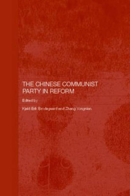 The Chinese Communist Party in Reform by Brødsgaard, Kjeld Erik