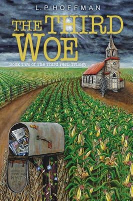 The Third Woe: Book Two of the Third Peril Trilogy by Hoffman, L. P.