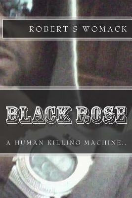 Black Rose by Womack, Robert Shihe