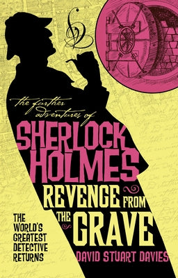 The Further Adventures of Sherlock Holmes - Revenge from the Grave by Stuart Davies, David