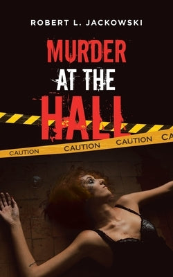 Murder at the Hall by Jackowski, Robert L.