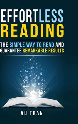 Effortless Reading Hardcover by Tran, Vu