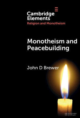 Monotheism and Peacebuilding by Brewer, John D.