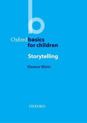 Oxford Basics: Storytelling by Watts, Eleanor