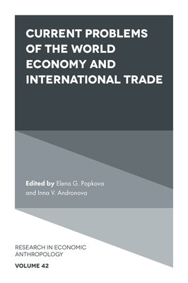 Current Problems of the World Economy and International Trade by Popkova, Elena