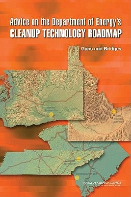 Advice on the Department of Energy's Cleanup Technology Roadmap: Gaps and Bridges by National Research Council