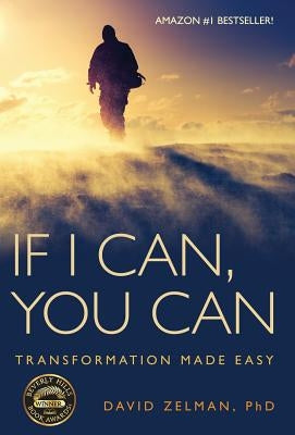 If I Can, You Can: Transformation Made Easy by Zelman, David