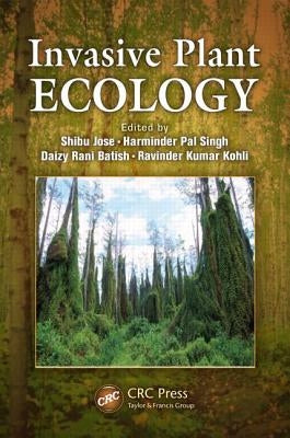 Invasive Plant Ecology by Jose, Shibu