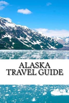 Alaska Travel Guide by Davidson, Mike