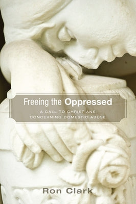 Freeing the Oppressed by Clark, Ron